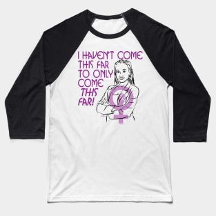 Come This Far Baseball T-Shirt